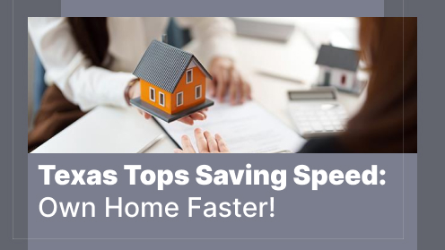 Texas Tops Saving Speed: Own Home Faster!
