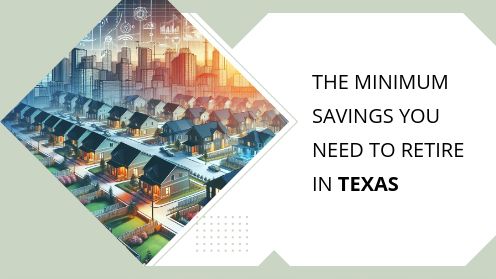 The Minimum Savings You Need to Retire in Texas