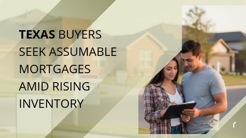 Texas Buyers Seek Assumable Mortgages Amid Rising Inventory