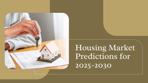 Housing Market Predictions for 2025-2030