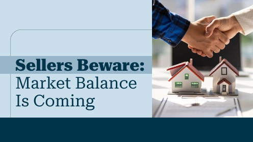 Sellers Beware: Market Balance Is Coming