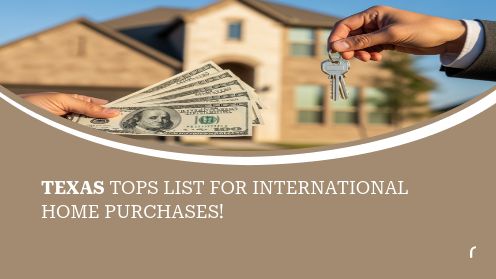 Texas Tops List for International Home Purchases!
