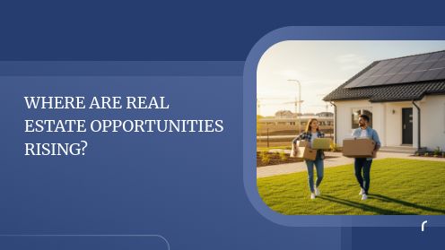 Where Are Real Estate Opportunities Rising?